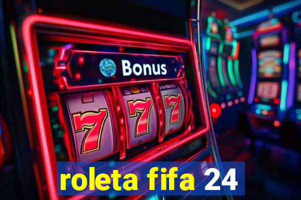 roleta fifa 24